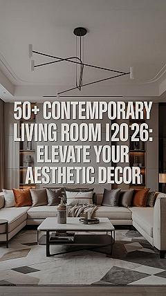 2026 Contemporary Living Room: Aesthetic Decor & Trends